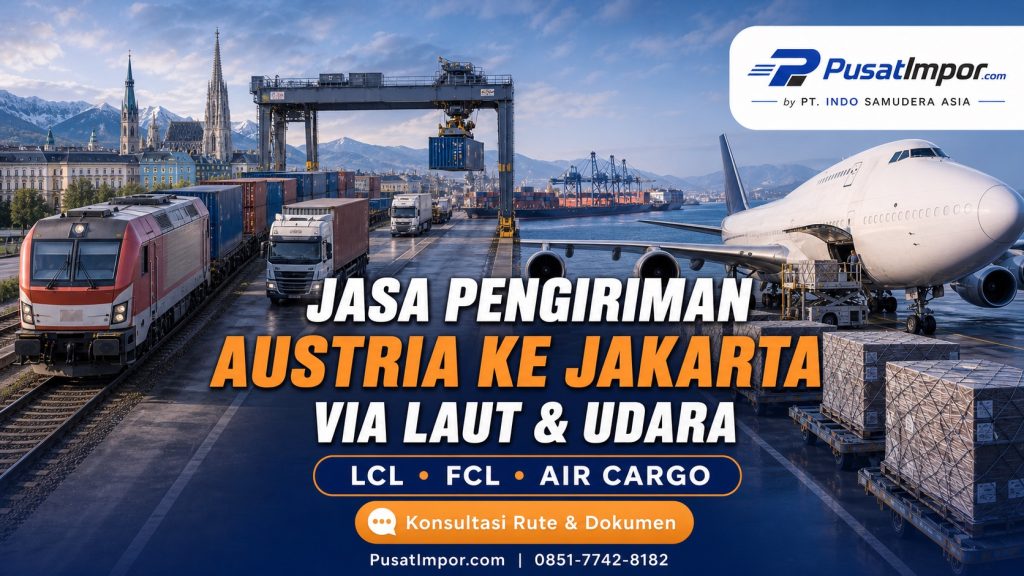 Jasa pengiriman barang dari Austria via laut dan udara ke Jakarta - Pusat Impor