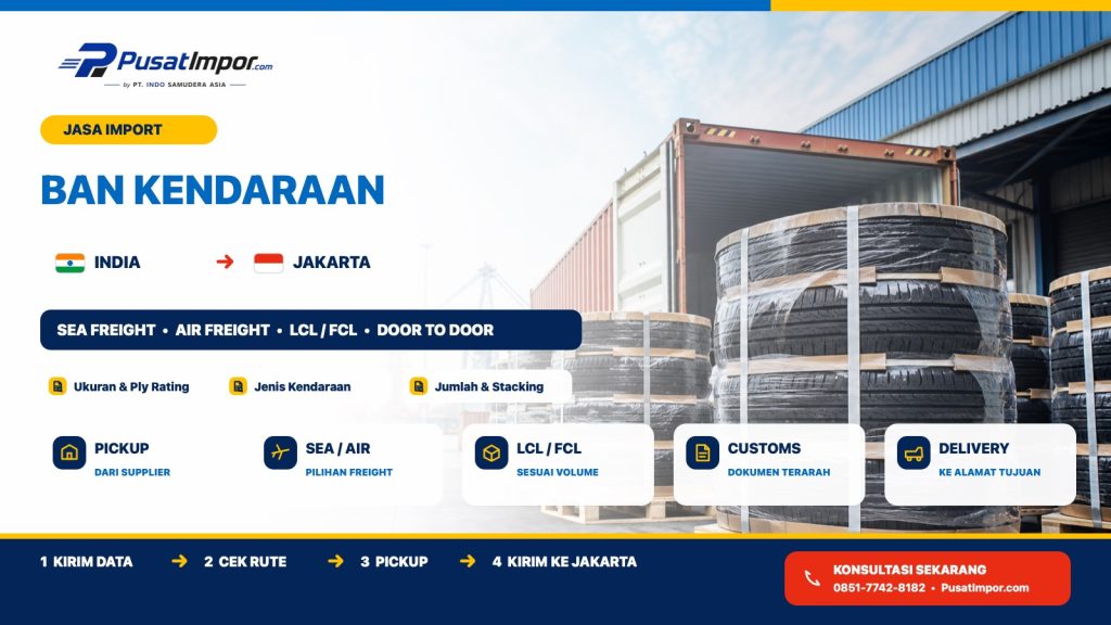 Jasa Pengiriman Ban Kendaraan dari India ke Jakarta — Pusat Impor