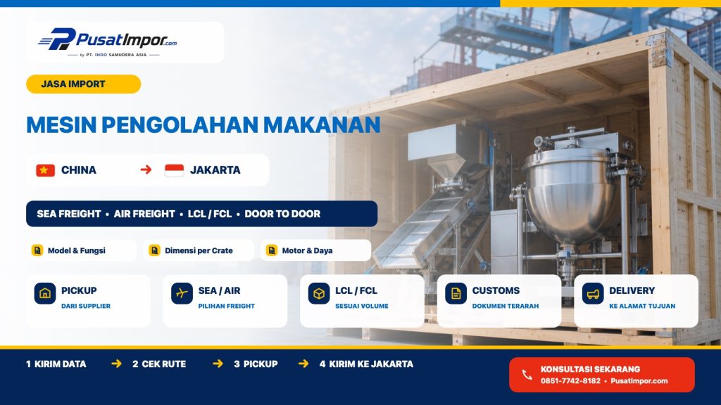 Jasa Pengiriman Mesin Pengolahan Makanan dari China ke Jakarta — Pusat Impor