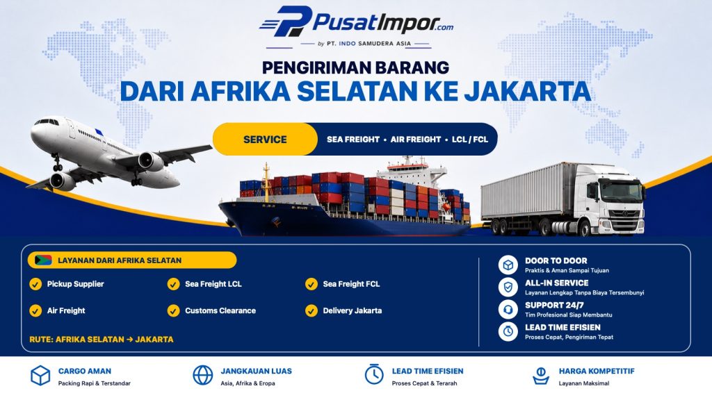 Jasa Pengiriman Barang dari Afrika Selatan via Laut dan Udara ke Jakarta — Pusat Impor
