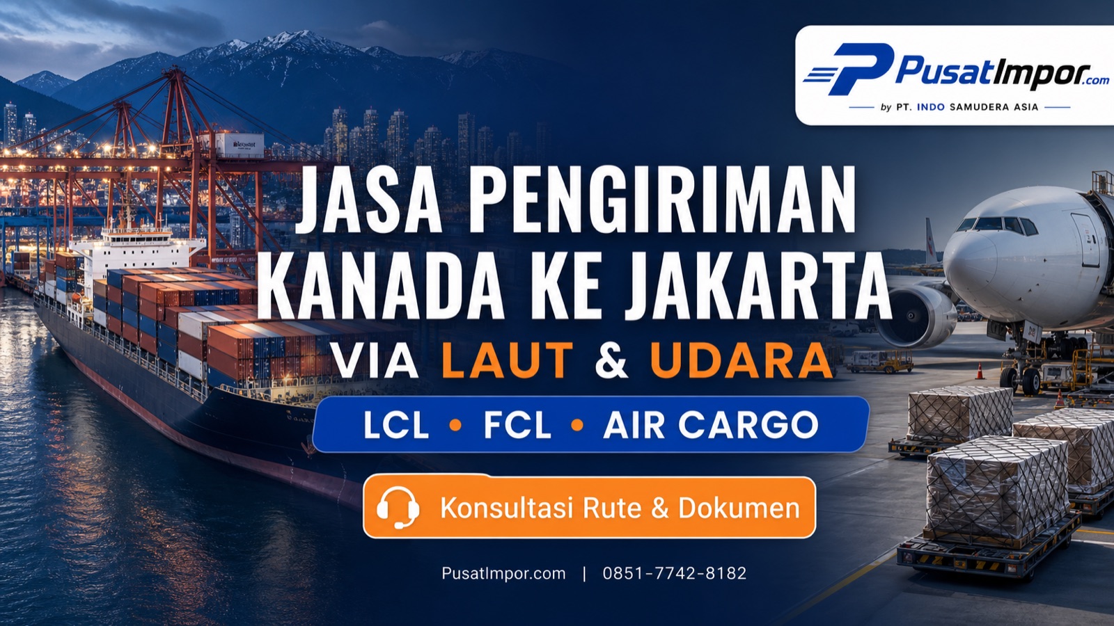 Jasa pengiriman barang dari Kanada via laut dan udara ke Jakarta - Pusat Impor