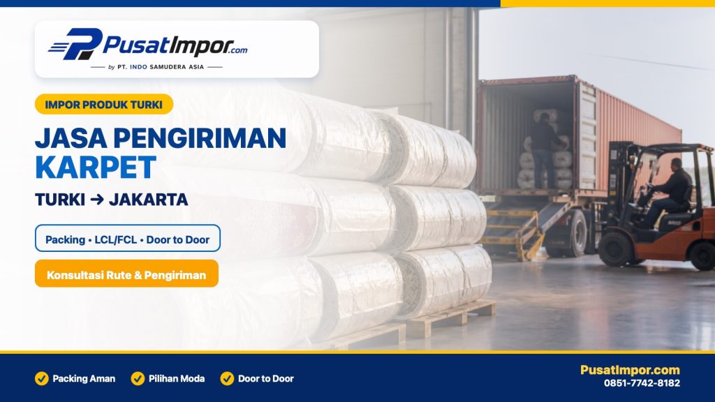 Jasa pengiriman karpet dari Turki ke Jakarta dengan packing ekspor