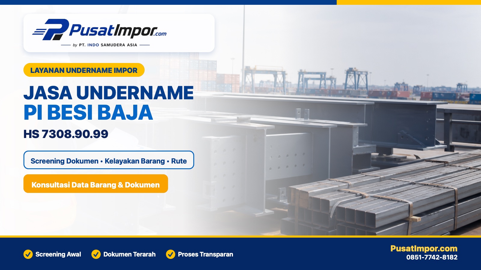 Jasa undername PI besi baja HS 7308.90.99 dengan pemeriksaan dokumen impor