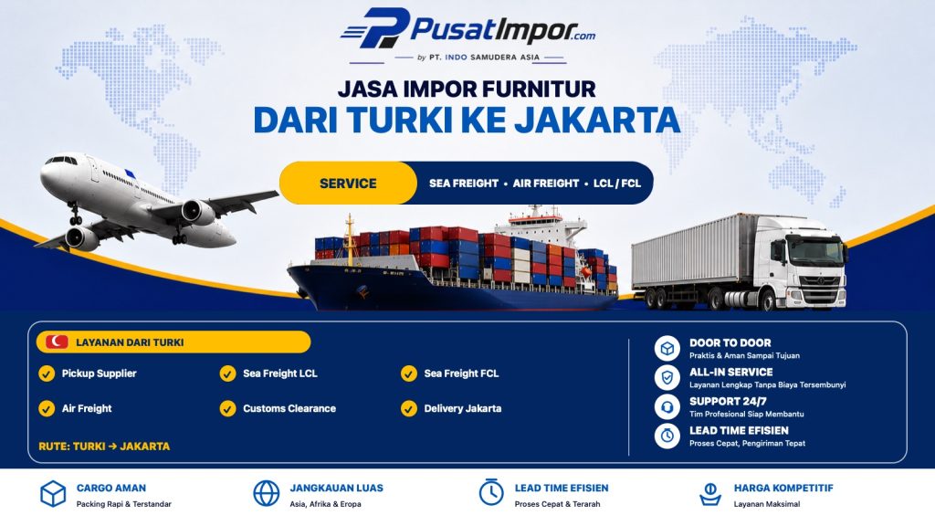 Jasa Impor Furnitur dari Turki ke Jakarta — Pusat Impor